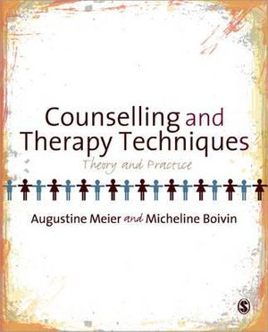 Counselling and Therapy Techniques : Theory & Practice - Augustine Meier