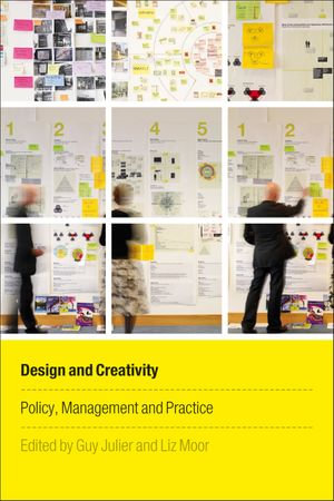 Design and Creativity : Policy, Management and Practice - Guy Julier