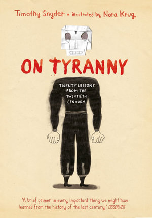 On Tyranny Graphic Edition : Twenty Lessons from the Twentieth Century - Timothy Snyder