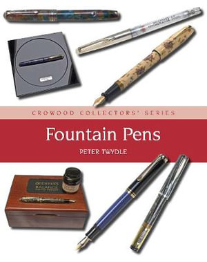 Fountain Pens : Crowood Collectors' Series - Peter Twydle