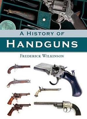 History of Handguns - WILKINSON FREDERICK