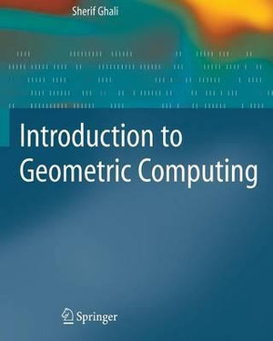 Introduction to Geometric Computing - Sherif Ghali