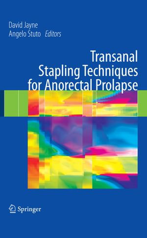 Transanal Stapling Techniques for Anorectal Prolapse - David Jayne