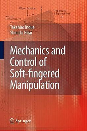 Mechanics and Control of Soft-fingered Manipulation - Takahiro Inoue