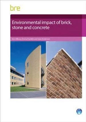 Environmental Impact of Brick, Stone and Concrete - Kim Allbury