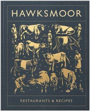 Hawksmoor : Restaurants & Recipes - Huw Gott