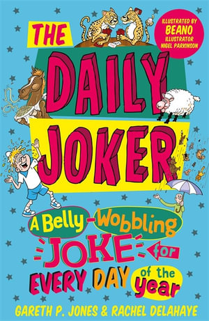 The Daily Joker : A Belly-Wobbling Joke for Every Day of the Year - Gareth P. Jones