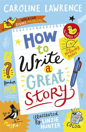 How To Write a Great Story - Caroline Lawrence