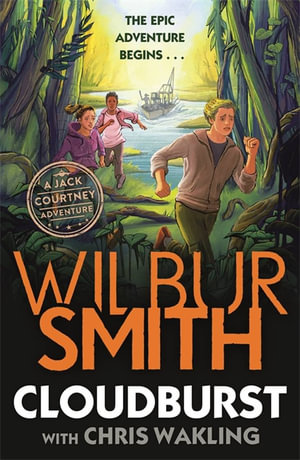 Cloudburst : A Jack Courtney Adventure #1 - Wilbur Smith