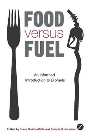 Food versus Fuel : An Informed Introduction to Biofuels - David Pimentel