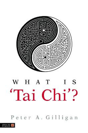 What is Tai Chi? - Peter Gilligan