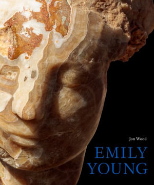 Emily Young : Stone Carvings and Paintings - Jon Wood