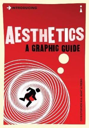 Introducing Aesthetics : A Graphic Guide - CHRISTOPHER KUL-WANT