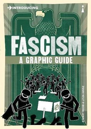 Introducing Fascism : A Graphic Guide - Stuart Hood