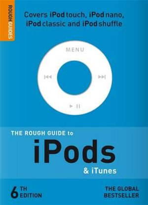 The Rough Guide to iPods & iTunes : Rough Guide Reference Series - Rough Guides