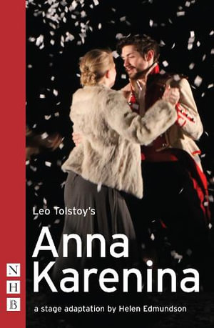 Anna Karenina : NHB Modern Plays - Leo Tolstoy