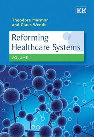 Reforming Healthcare Systems : Elgar Mini Series - Theodore Marmor