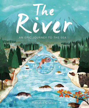 The River : An Epic Journey to the Sea - Patricia Hegarty