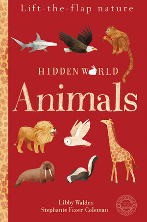 Hidden World: Animals : Hidden World - Libby Walden