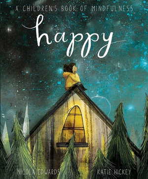 Happy : A Children's Book of Mindfulness - Nicola Edwards