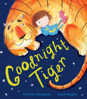 Goodnight Tiger - Timothy Knapman