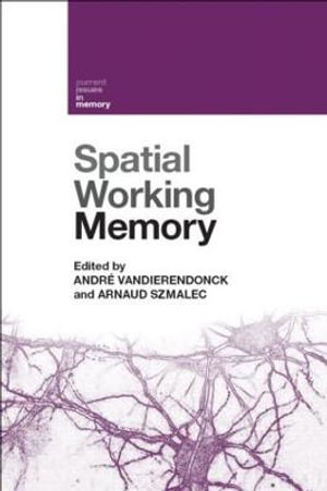 Spatial Working Memory : Current Issues in Memory - Andre  Vandierendonck