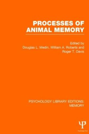 Processes of Animal Memory (PLE : Memory) - Douglas L. Medin