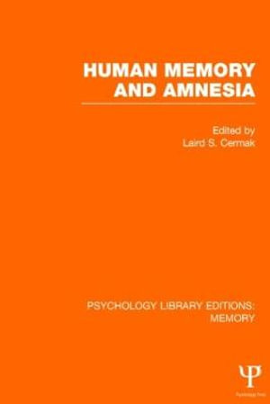 Human Memory and Amnesia (PLE : Memory) - Laird S. Cermak