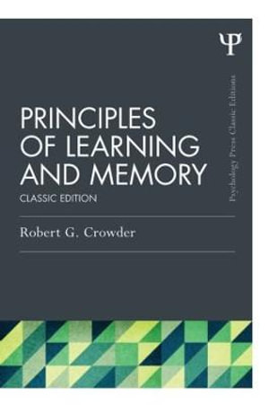 Principles of Learning and Memory : Classic Edition - Robert G. Crowder