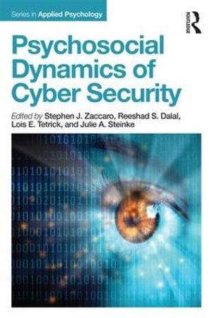 Psychosocial Dynamics of Cyber Security : Applied Psychology Series - Stephen J Zaccaro