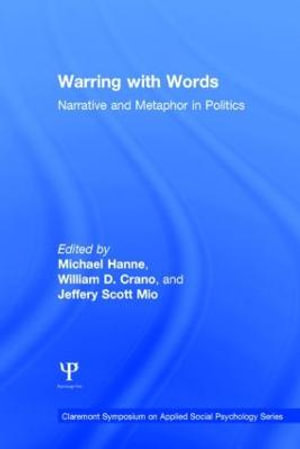 Warring with Words : Narrative and Metaphor in Politics - Michael Hanne