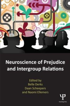 Neuroscience of Prejudice and Intergroup Relations - Belle Derks