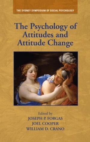 The Psychology of Attitudes and Attitude Change : Sydney Symposium of Social Psychology - Joseph P. Forgas