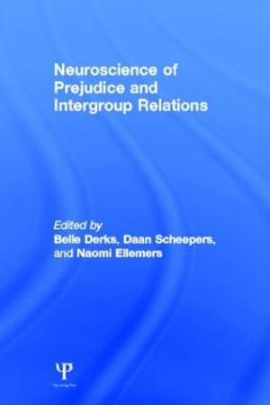 Neuroscience of Prejudice and Intergroup Relations - Belle Derks