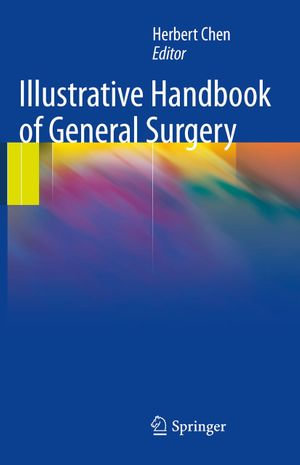 Illustrative Handbook of General Surgery - Herbert Chen