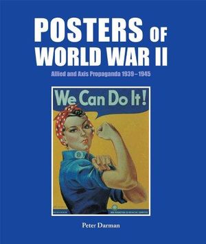 Posters of World War II : Allied and Axis Propaganda 1939-1945 - DARMAN PETER