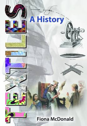 Textiles : A History - FIONA MCDONALD