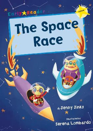 The Space Race : (Yellow Early Reader) - Jenny Jinks