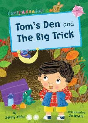 Tom's Den and The Big Trick : (Pink Early Reader) - Jenny Jinks