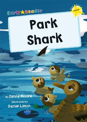 Park Shark : (Yellow Early Reader) - Jenny Moore