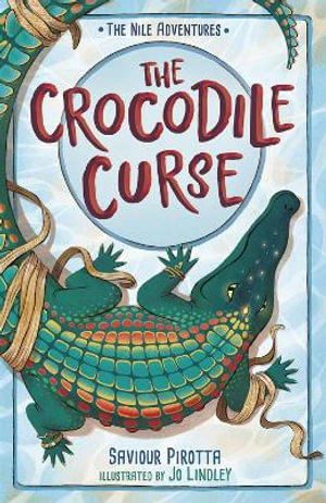 The Crocodile Curse : (The Nile Adventures) - Saviour Pirotta