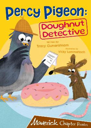 Percy Pigeon: Doughnut Detective : (Brown Chapter Reader) - Tracy Gunaratnam