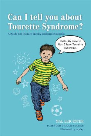 Can I tell you about Tourette Syndrome? : A guide for friends, family and professionals - Mal Leicester