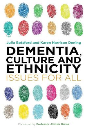 Dementia, Culture and Ethnicity : Issues for All - Julia Botsford