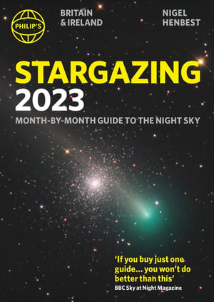 Philip's Stargazing Month-by-Month Guide to the Night Sky Britain & Ireland : Philip's Stargazing - Nigel Henbest