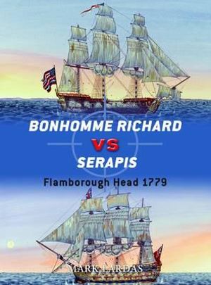 Bonhomme Richard vs Serapis : Flamborough Head 1779 - Mark Lardas