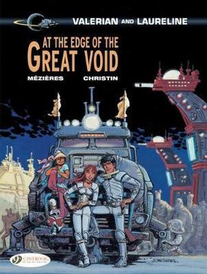 At the Edge of the Great Void - Valerian and Laureline : Valerian and Laureline : Book 19 - Pierre Christin