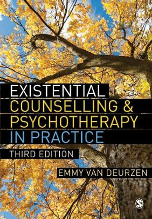 Existential Counselling & Psychotherapy in Practice : 3rd edition - Emmy van Deurzen