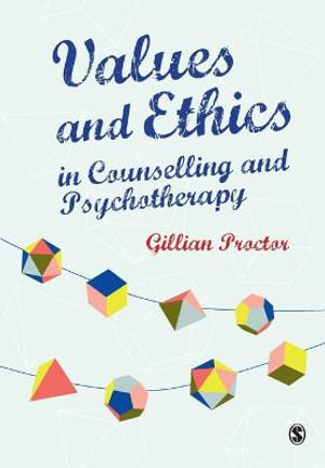 Values & Ethics in Counselling and Psychotherapy - Gillian M Proctor