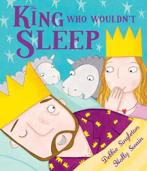 The King Who Wouldn't Sleep - Debbie Singleton